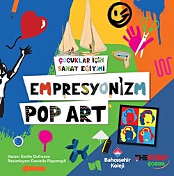 Çocuklar İçin Sanat Eğitimi – Empresyonizm Pop-Art