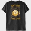 "I Have a Plan" T-Shirt