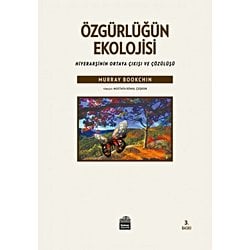 ÖZGÜRLÜĞÜN EKOLOJİSİ