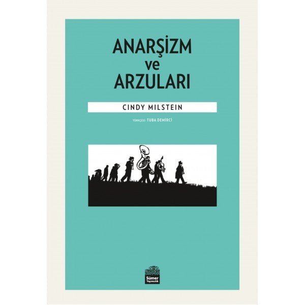 ANARŞİZM VE ARZULARI