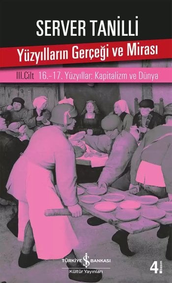 Yüzyılların Gerçeği ve Mirası - III. Cilt 16. - 17. Yüzyıllar: Kapitalizm ve Dünya
