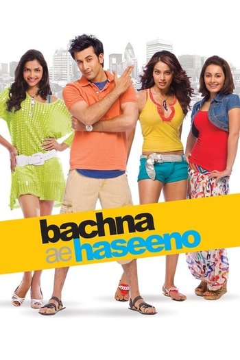 Dikat Edin Guzel Kizlar ve Hanimlar / Bachna Ae Haseeno