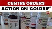 Centre's big crackdown after cough syrup deaths in multiple states