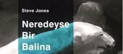 Neredeyse Bir Balina - Steve Jones