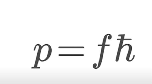 p burada momentumu,f harfine benzer sembol frekansı, h harfine benzer sembol planck sabitini temsil ediyor.