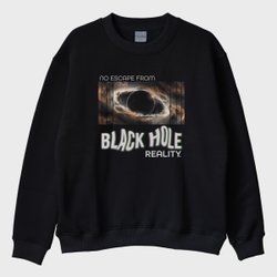 '‘Black Hole Reality'’ Sweatshirt