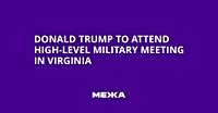 Donald Trump to Attend High-Level Military Meeting in Virginia | Ukraine news - #Mezha