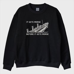 ''Titanic - It’s Get Worse'' Sweatshirt