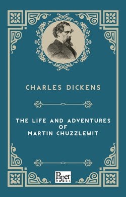 The Life and Adventures of Martin Chuzzlewitt (Charles Dickens)