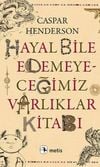 Hayal Bile Edemeyeceğimiz Varlıklar Kitabı