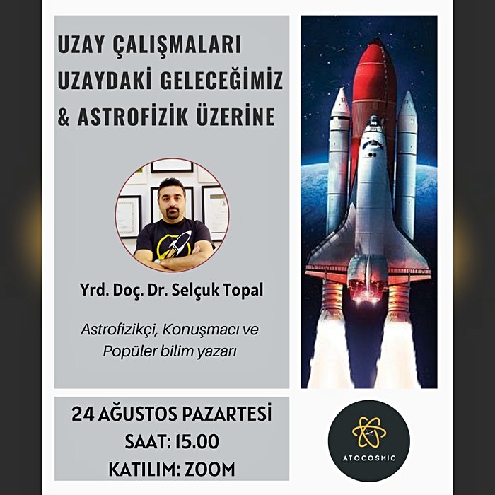 Dr. Selçuk Topal ile "Uzay Çalışmaları / Uzaydaki Geleceğimiz / Astrofizik" Üzerine Söyleşi