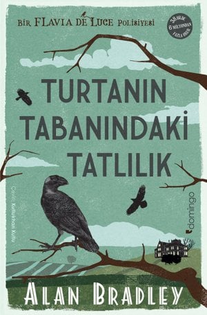 Turtanın Tabanındaki Tatlılık  (Flavia de Luce Polisiyesi 1)