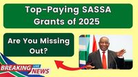 Top-Paying SASSA Grants of 2025 – Are You Missing Out? - IDOLGU News