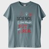"Science: It's Like Magic But Real 4" T-Shirt
