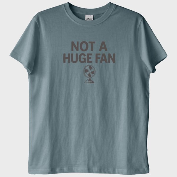 "Not a Huge Fan" T-Shirt