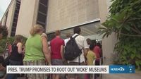 President Trump promises to root out 'woke' museums, targets the Smithsonian