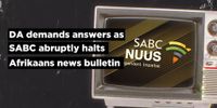 DA demands answers as SABC abruptly halts Afrikaans news bulletin
