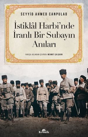 İstiklâl Harbi’nde İranlı Bir Subayın Anıları