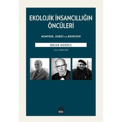 EKOLOJİK İNSANCILLIĞIN ÖNCÜLERİ