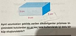 Ayrıt uzunlukları şekilde verilen dikdörtgenler prizması biçimindeki kutulardan en az kaç tane kullanılarak içi dolu bir küp oluşturulabilir?
