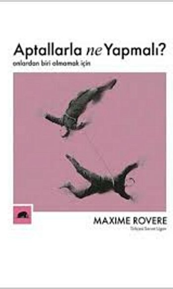 Aptallarla Ne Yapmalı? Onlardan Biri Olmamak İçin