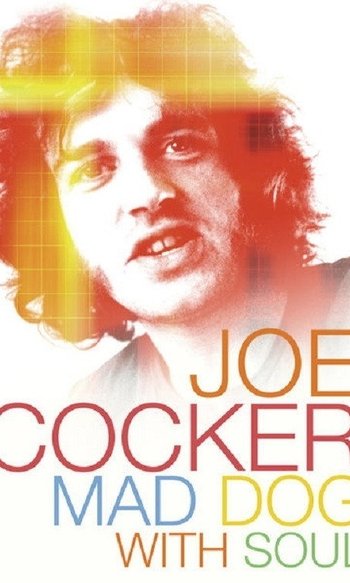 Joe Cocker: Mad Dog with Soul