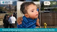 Parents of Missing Southern California Baby Arrested for Murder