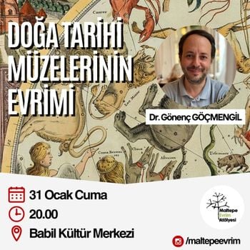 Doğa Tarihi Müzelerinin Evrimi - Dr. Gönenç Göçmengil - MEA