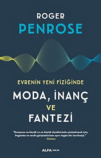 Evrenin Yeni Fiziğinde Moda, İnanç ve Fantezi