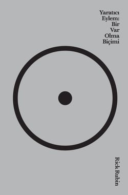 Yaratıcı Eylem: Bir Var Olma Biçimi