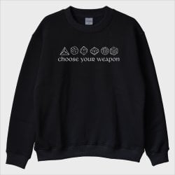 ''Choose Your Weapon'' Sweatshirt