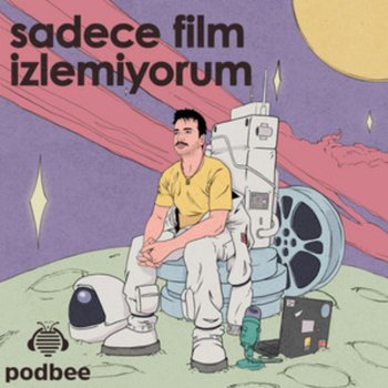 sadece film izlemiyorum