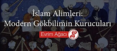 İslam Alimleri: Modern Gökbilimin Kurucuları