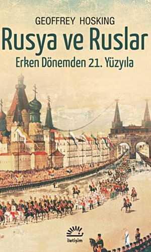 Rusya ve Ruslar: Erken Dönemden 21. Yüzyıla