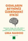 Gıdaların Beyniniz Üzerindeki Etkisi - Depresyon, Kaygı, TSSB, OKB, DEHB ve Diğer Hastalıklarla Mücadelede Gıdaların Şaşırtıcı Rolü Üzerine Bir Rehber