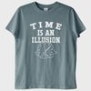 "Time is an Illusion": Zaman Bir İllüzyondur T-Shirt
