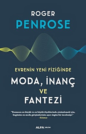Evrenin Yeni Fiziğinde Moda, İnanç ve Fantezi