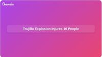 Explosion in Trujillo, Peru Injures 10 and Damages Homes