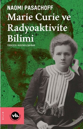 Marie Curie ve Radioaktivite Bilimi