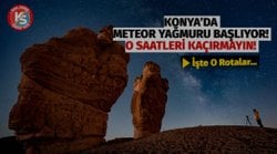 Konya’da Meteor Yağmuru Başlıyor! O Saatleri Kaçırmayın!