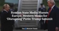 Russian State Media Blames Europe, Western Media for ‘Disrupting’ Putin-Trump Summit - The Moscow Times