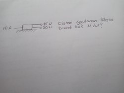 Cisme uygulanan bileşke kuvvet kaç N'dur?