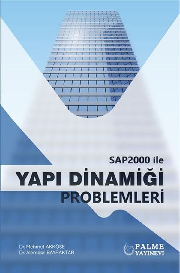 SAP2000 İLE YAPI DİNAMİĞİ PROBLEMLERİ