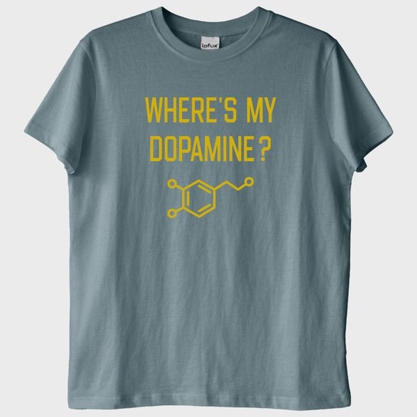 "Where's My Dopamine?" T-Shirt