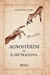 Agnostisizm Ve İlahi Tragedya