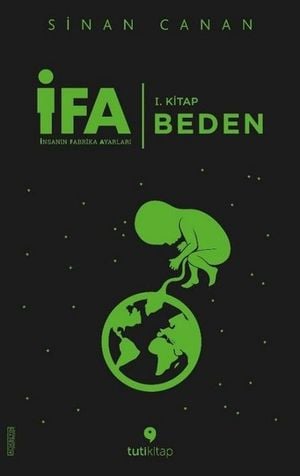 İFA: İnsanın Fabrika Ayarları 1.Kitap-Beden