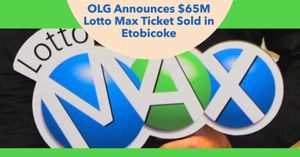 Etobicoke Strikes Gold With $60 Million Lotto Max Win