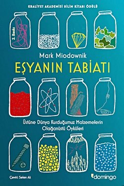 Eşyanın Tabiatı – Üstüne Dünya Kurduğumuz Malzemelerin Olağanüstü Öyküleri