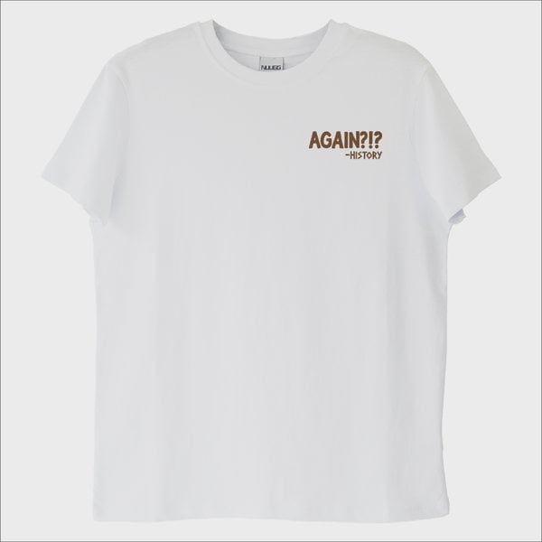 "Again?! -History": Tarih Tekerrürden İbaret T-Shirt