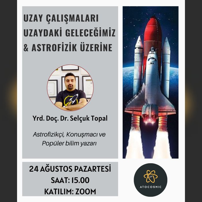 Dr. Selçuk Topal ile "Uzay Çalışmaları / Uzaydaki Geleceğimiz / Astrofizik" Üzerine Söyleşi